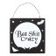 Picture of 10cm Bat Shit Crazy Hanging Sign